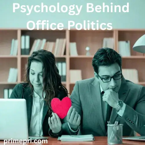 Psychology Behind Office Politics