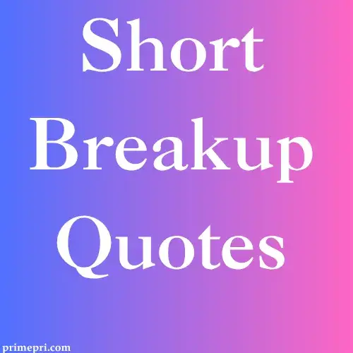 Short Breakup Quotes