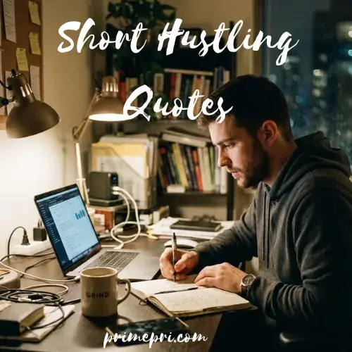 Short Hustling Quotes