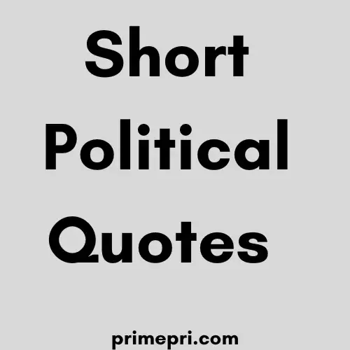Short Political Quotes