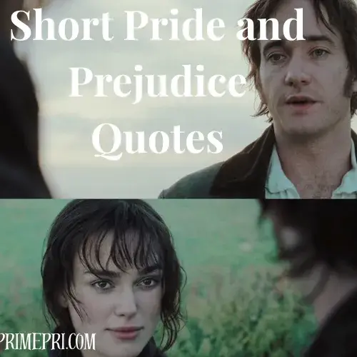 Short Pride and Prejudice Quotes