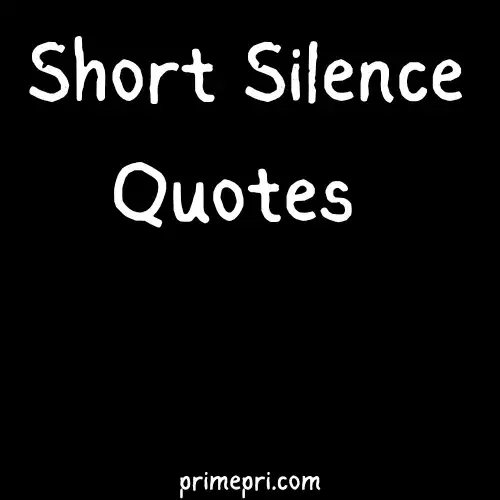 Short Silence Quotes