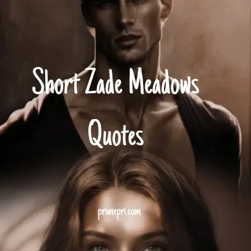 Short Zade Meadows Quotes