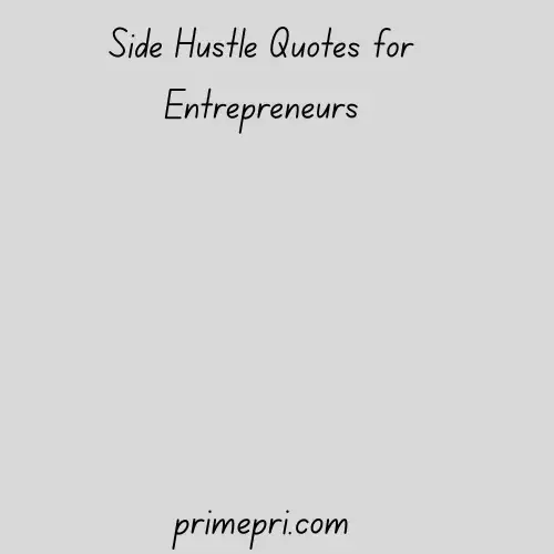 Side Hustle Quotes for Entrepreneurs