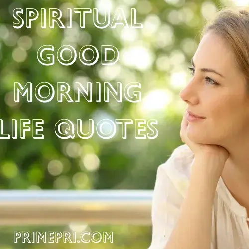 Spiritual Good Morning Life Quotes