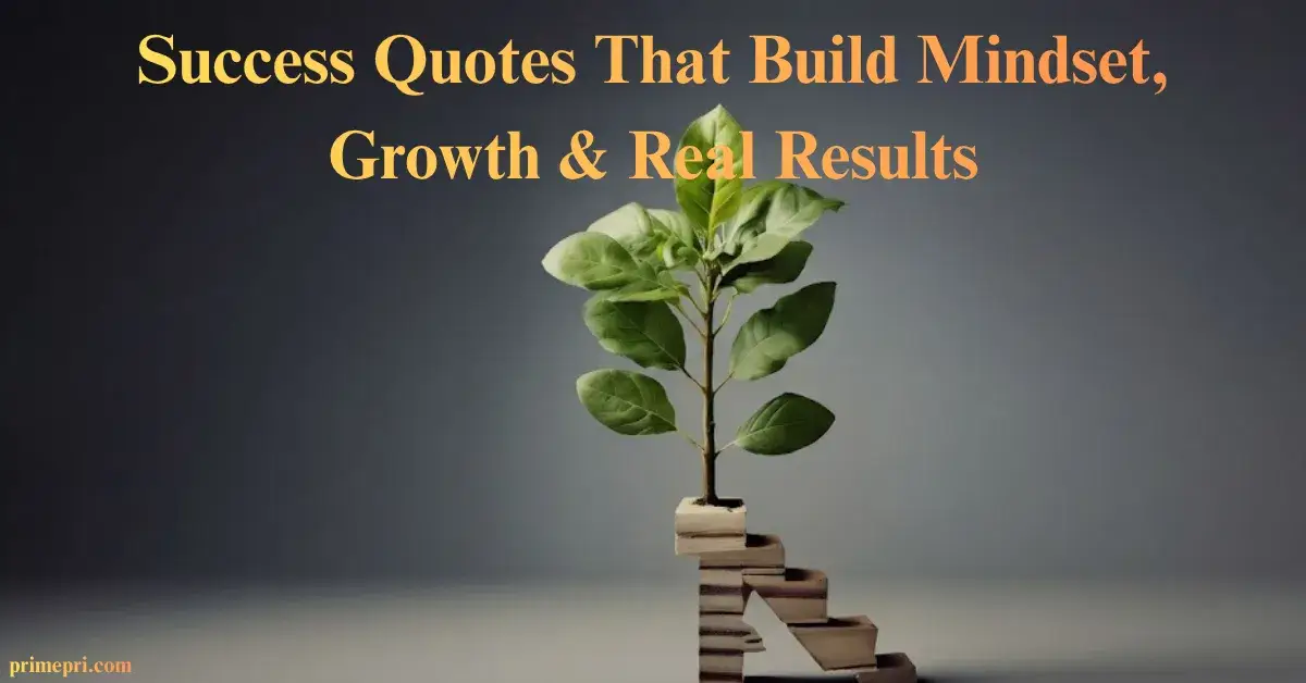 Success Quotes That Build Mindset, Growth & Real Results