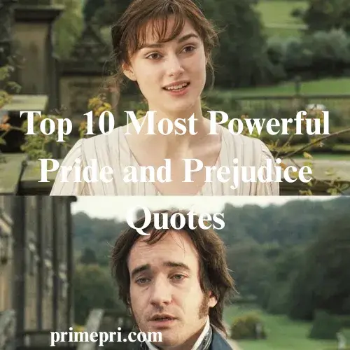 Top 10 Most Powerful Pride and Prejudice Quotes
