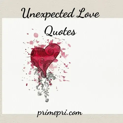 Unexpected Love Quotes