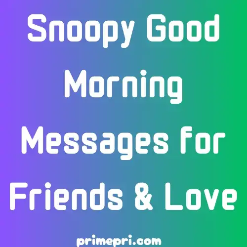 Snoopy Good Morning Messages for Friends & Love