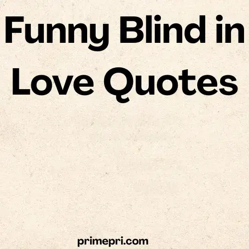 Blind in Love Quotes for Relationships
