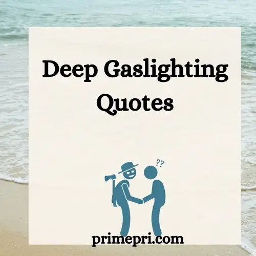 Deep Gaslighting Quotes