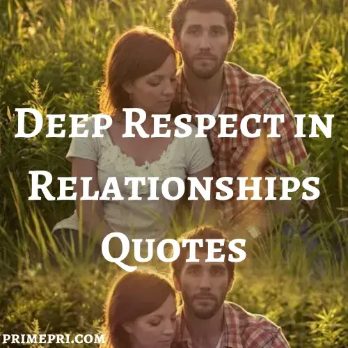 Deep Respect in Relationships Quotes