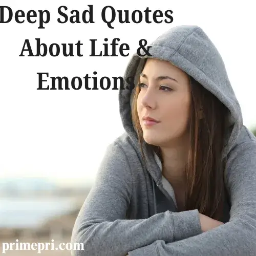 Deep Sad Quotes About Life & Emotions
