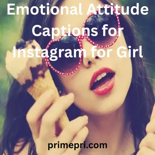 Emotional Attitude Captions for Instagram for Girl