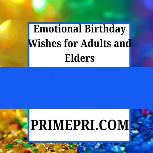 Emotional Birthday Wishes for Adults and Elders