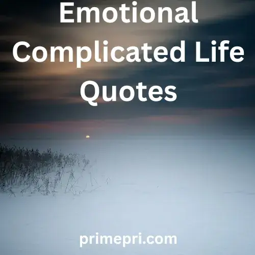 Emotional Complicated Life Quotes