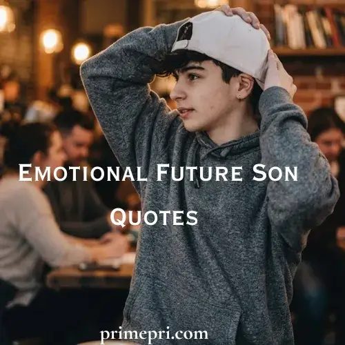 Emotional Future Son Quotes