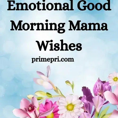 Emotional Good Morning Mama Wishes