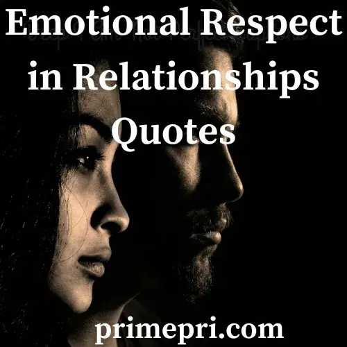 Emotional Respect in Relationships Quotes