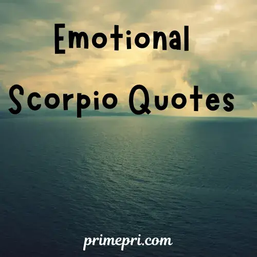 Emotional Scorpio Quotes