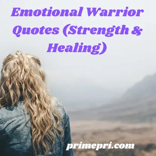 Emotional Warrior Quotes (Strength & Healing)