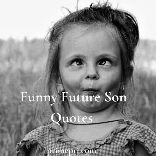 Funny Future Son Quotes