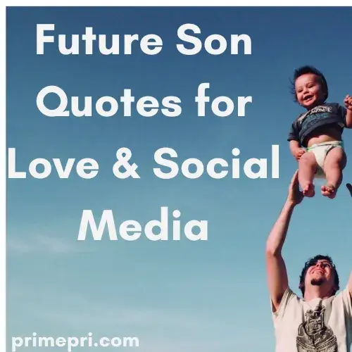 Future Son Quotes for Love & Social Media