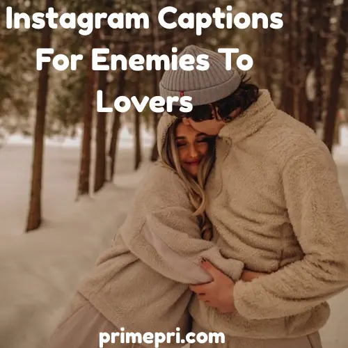 Instagram Captions For Enemies To Lovers