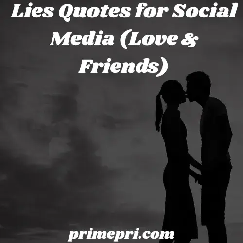 Lies Quotes for Social Media (Love & Friends)