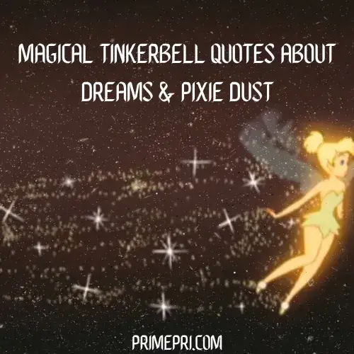 Magical Tinkerbell Quotes About Dreams & Pixie Dust