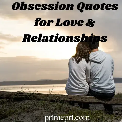 Obsession Quotes for Love & Relationships