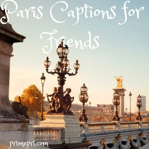 Paris Captions for Friends