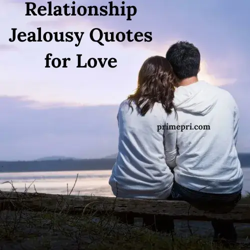 Relationship Jealousy Quotes for Love