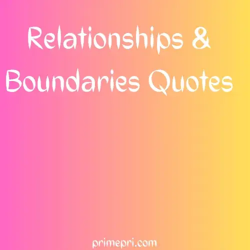 Relationships & Boundaries Quotes