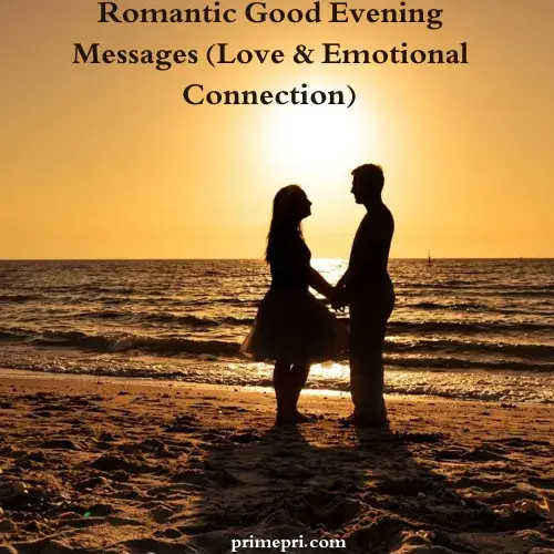 Romantic Good Evening Messages (Love & Emotional Connection)
