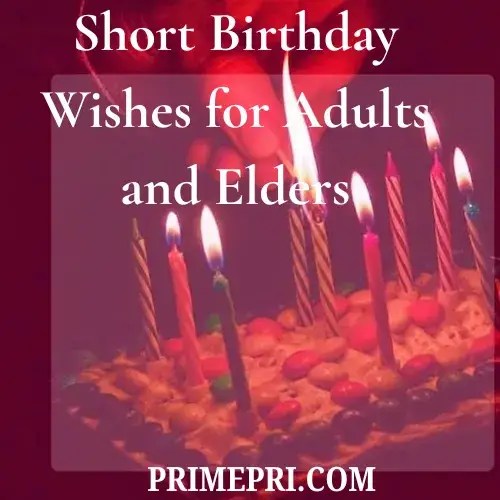 Short Birthday Wishes for Adults and Elders
