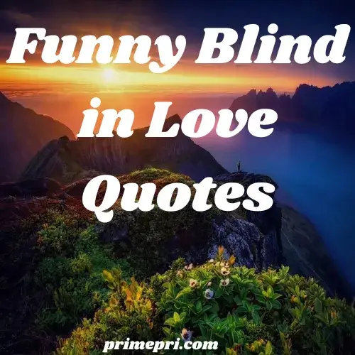 Short Blind in Love Quotes