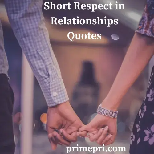 Short Respect in Relationships Quotes