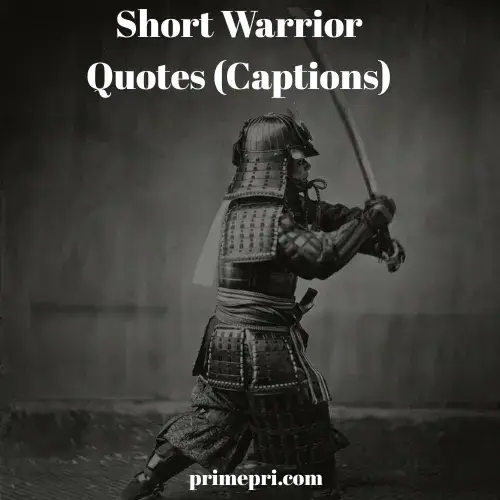 Short Warrior Quotes (Captions)