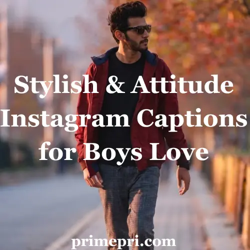 Stylish & Attitude Instagram Captions for Boys Love