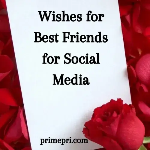 Wishes for Best Friends for Social Media