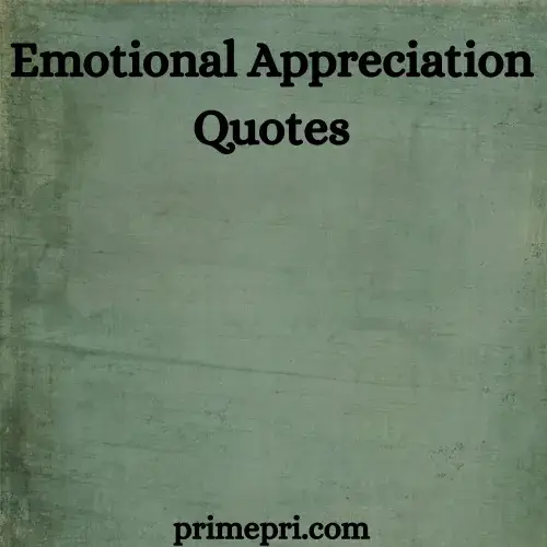 Emotional Appreciation Quotes
