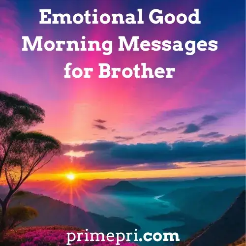 Emotional Good Morning Messages for Brother