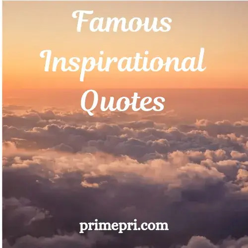 Famous Inspirational Quotes
