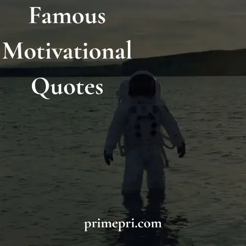 Famous Motivational Quotes