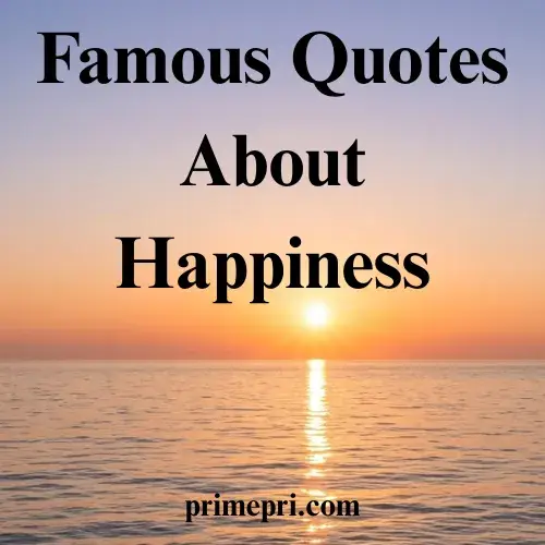 Famous Quotes About Happiness