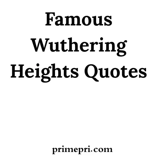 Famous Wuthering Heights Quotes