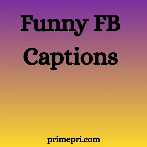 Funny FB Captions