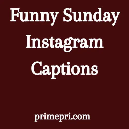 Funny Sunday Instagram Captions