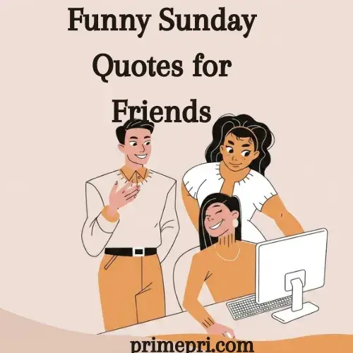 Funny Sunday Quotes for Friends